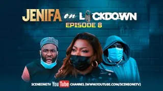 JENIFA ON LOCKDOWN EPISODE 8 - CAUGHT UP