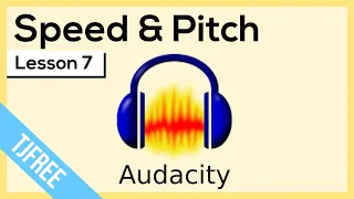 Audacity Lesson 7 - Speed, Pitch, & Tempo Effects