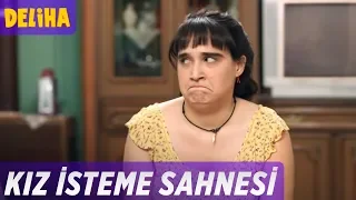 Deliha - Kız İsteme Sahnesi