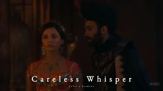 Jafar X Jasmine //Careless Whisper Edit