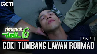 Coki Tumbang Duel Melawan Rohmad - Amanah Wali 6