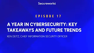 A Year in Cybersecurity: Key Takeaways and Future Trends
