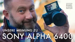 Sony Alpha 6400: Unsere Meinung