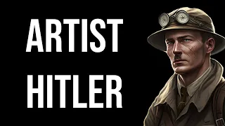 What If Hitler Became An Artist? | Alternate History