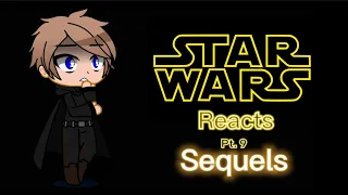 Star Wars Reacts to Future -Sequels- |Pt. 9|