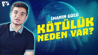 Allah varsa kötülük neden var?