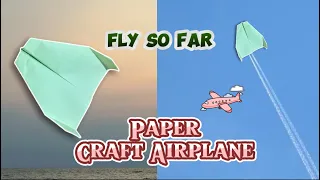 easy paper airplane that flies really far