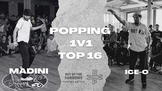 MADINI VS ICE-O | TOP 16 | POPPING 1V1 | OUT OF THE SHADOWS 2023