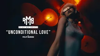 P.M.B. feat. Philip Manning - Unconditional Love (Official Video)