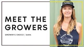 Meet the Growers | Sara Talks About California Cannabis