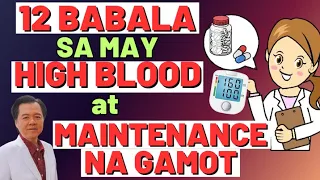 12 Babala sa may High Blood at Maintenance na Gamot. - By Doc Willie Ong