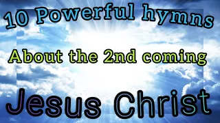 10 Powerful HYMNS about the 2nd coming of Christ#acapella #heaven #hymns #sda #ghanacelebrities
