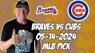Atlanta Braves vs Chicago Cubs 5/14/24 MLB Pick & Prediction | MLB Betting Tips