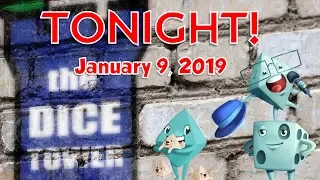 Dice Tower Tonight! - January 9, 2019