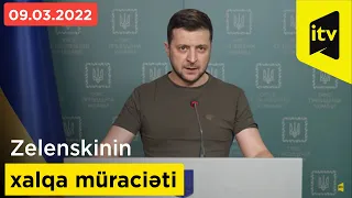 Ukrayna prezidenti Volodimir Zelenskinin xalqa müraciəti - 09.03.2022