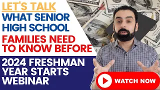 What All Senior High School Families Need To Do Now Before College Freshman Year Begins - Webinar
