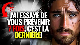 ✝️DIEU DIT AUJOURD'HUI : J'AI TOUT FAIT POUR TE SAUVER ! C'EST MON DERNIER AVERTISSEMENT ! ⚠️