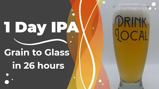 Record Breaking Brew? - How to Brew a 1 Day IPA  - Grain to Glass in 26 Hours!