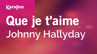 Que je t'aime - Johnny Hallyday | Karaoke Version | KaraFun