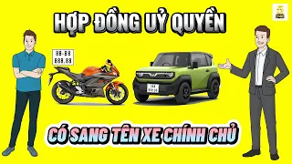 GIẤY ỦY QUYỀN có sang tên XE CHÍNH CHỦ được không..? ▶️ Có 2 loại GIẤY ỦY QUYỀN cần BIẾT? 🔴 TOP 5