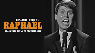 Raphael • Dis-Moi Lequel (Yo Soy Aquél) {Fragmento} [Francia, 1967]