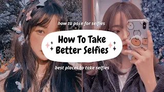 How To Take Better Selfies (Tips For Taking The Perfect Selfie)