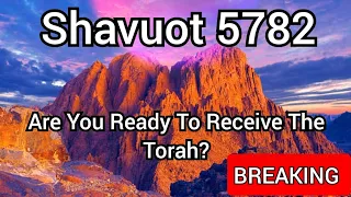 SHAVUOT 5782 - Are You Ready To Receive The Torah? | Moshiach, Kabbalah and Chassidus