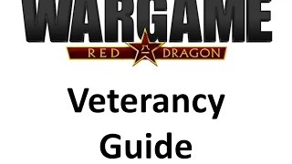 Wargame Red Dragon - Veterancy guide