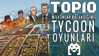 Top 10: Milyonlar Kazandığımız Tycoon Oyunları