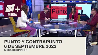 Punto y Contrapunto - Programa Completo: 6 de septiembre de 2022