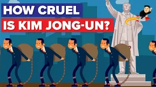 How Cruel Is North Korean Leader Kim Jong-Un?