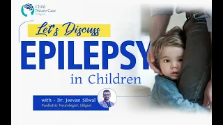 Epilepsy in children l क्या है मिर्गि ? l Dr Jeevan Silwal l Pediatric neurologist