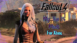 Fallout 4 | My Top 15 Mods | Xbox Version