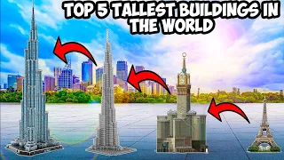 Top 5 Tallest Buildings In The World (2023)