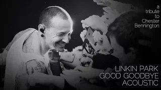 Linkin Park - Good Goodbye (feat. Pusha T & Stormzy) [Acoustic]