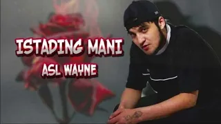 Asl wayne - Istading mani (audio)