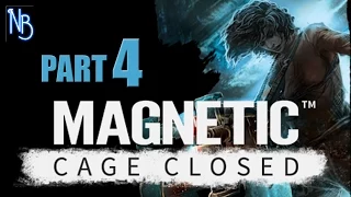 Magnetic Cage Closed Walkthrough Part 4 No Commentary