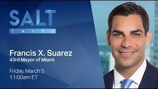 Miami Mayor Francis Suarez: How Can I Help? | SALT Talks #175