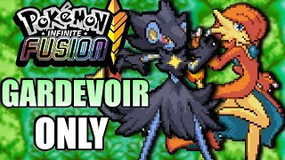 I Beat Pokemon Infinite Fusion With Only Gardevoir Fusions!?