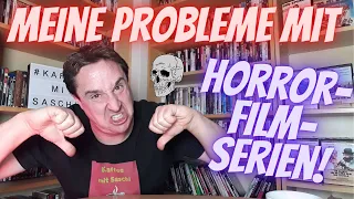 Meine Probleme mit HORRORFILMSERIEN!