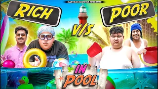 RICH vs POOR in POOL || Kaptain Kunwar