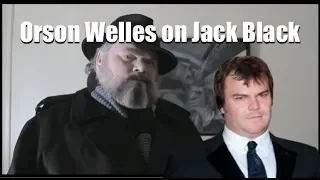 Orson Welles Doing An Impression of Jack Black
