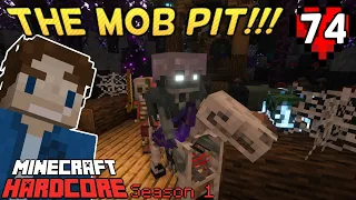 THE MOB PIT! - Minecraft Hardcore Let's Play: S1E74