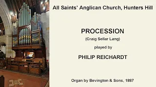 Procession (Lang) (Philip Reichardt, Bevington organ of All Saints' Anglican Church, Hunters Hill)