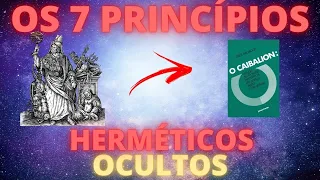 A MELHOR EXPLICAÇÃO JÁ FEITA SOBRE OS 7 PRINCÍPIOS HERMÉTICOS   O CAIBALION