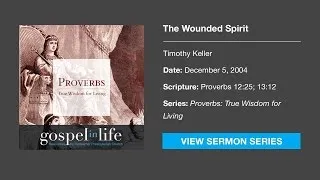 The Wounded Spirit – Timothy Keller [Sermon]