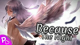 Because The Night – Nightcore 💜 (lyrics)