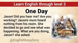 Learn English Through Story Level 3 | Graded Reader Level 3 | English Story One Day English stories