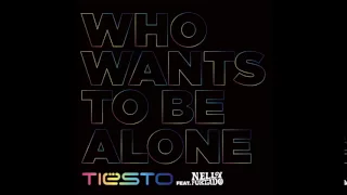 Tiësto feat. Nelly Furtado - Who Wants To Be Alone (David Tort Remix)