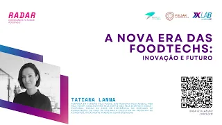 Radar XLab - A nova era das foodtechs: inovação e futuro